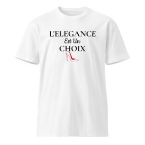 l'elegance est un choix premium t shirt